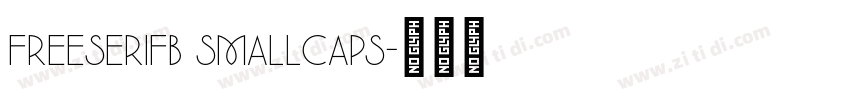 FreeSerifb SmallCaps字体转换 FreeSerifb SmallCaps字体转换
